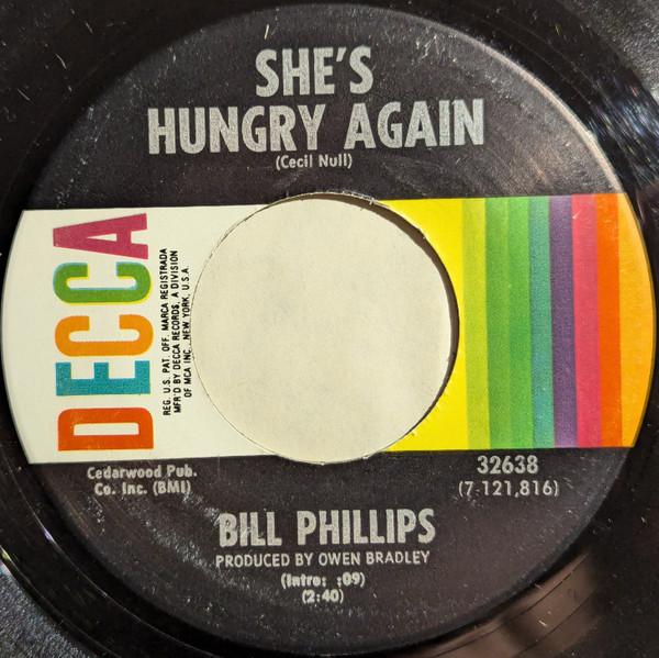 Bill Phillips  - She's Hungry Again / You've Still Got A Place In My Heart