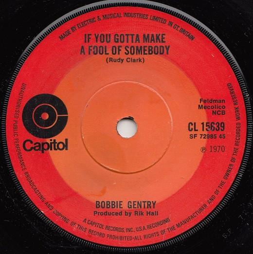 Bobbie Gentry - If You Gotta Make A Fool Of Somebody