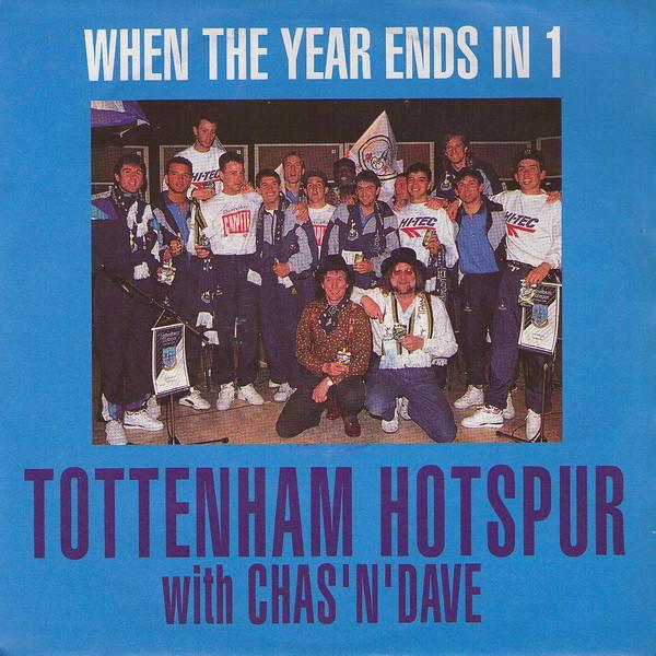 Chas And Dave, Tottenham Hotspur - When The Year Ends In 1 / Ossie's Dream