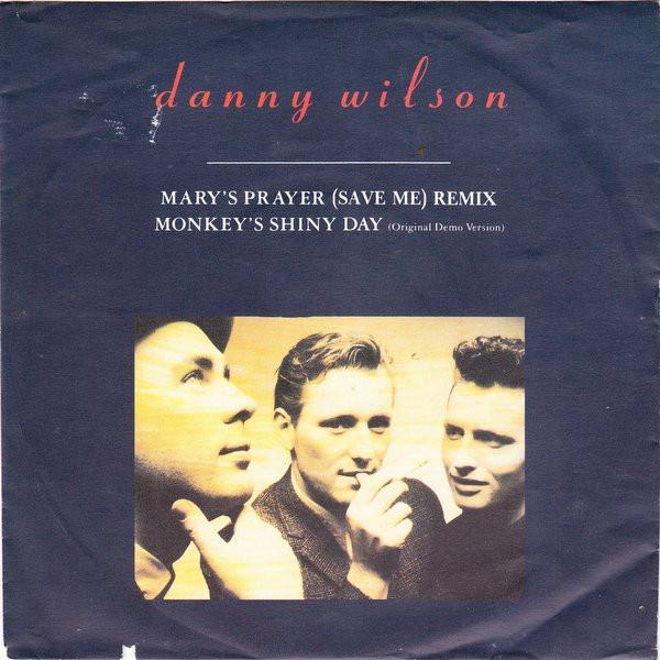 Danny Wilson  - Mary's Prayer (Save Me) Remix