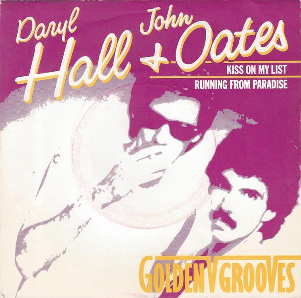 Daryl Hall & John Oates - Kiss On My List / Running From Paradise