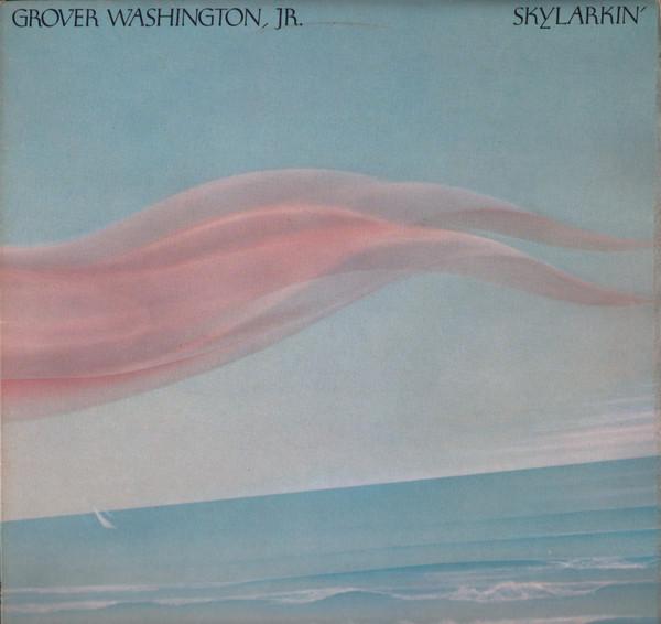 Grover Washington, Jr. - Skylarkin'