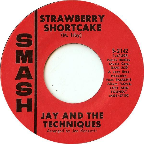 Jay & The Techniques - Strawberry Shortcake / Still (In Love With You)