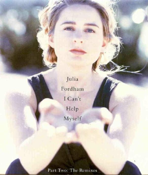 Julia Fordham - I Can't Help Myself (Part Two: The Remixes)