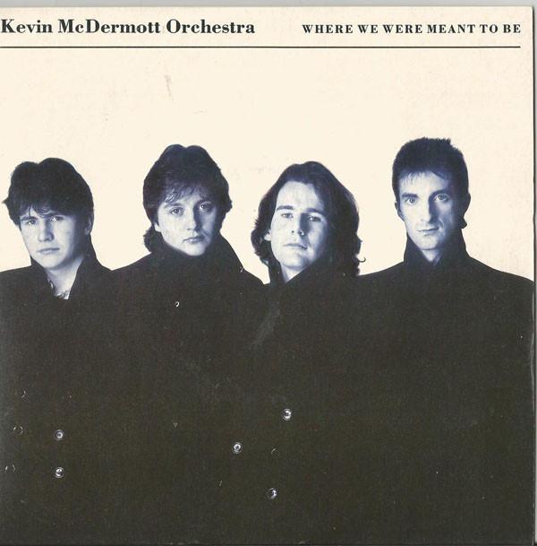 Kevin McDermott Orchestra - Where We Were Meant To Be