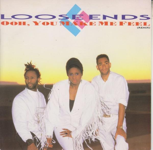 Loose Ends - Ooh, You Make Me Feel