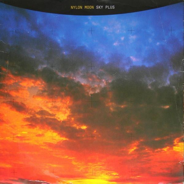 Nylon Moon - Sky Plus