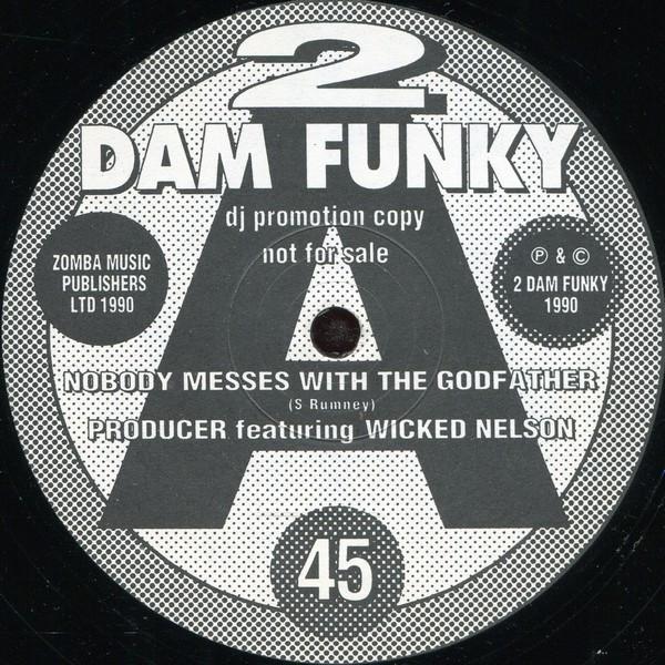 Producer , Wicked Nelson - Nobody Messes With The Godfather