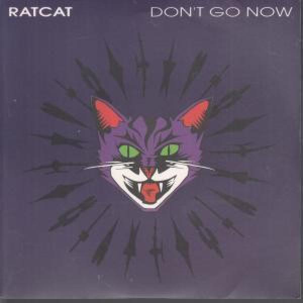 Ratcat - Don't Go Now