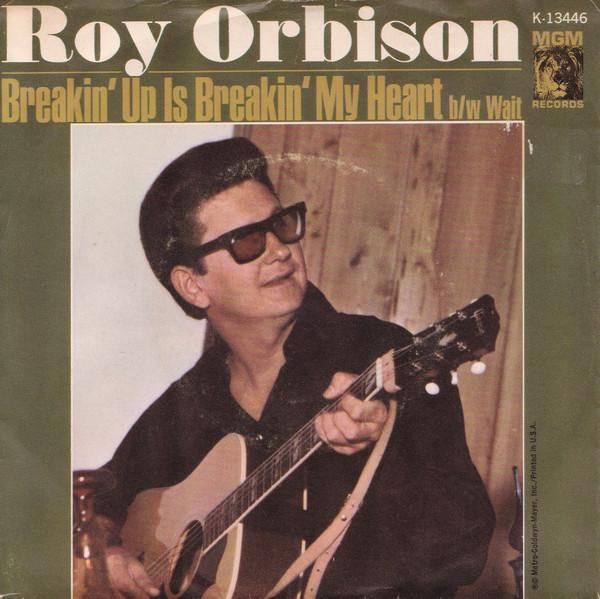 Roy Orbison - Breakin' Up Is Breakin' My Heart / Wait