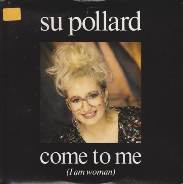 Su Pollard - Come To Me (I Am Woman)