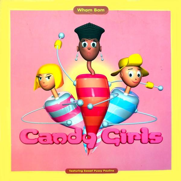Sweet Pussy Pauline, Candy Girls - Wham Bam