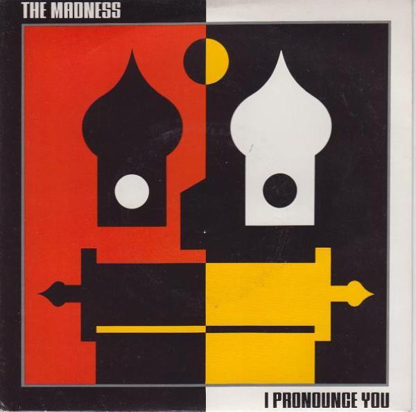The Madness - I Pronounce You