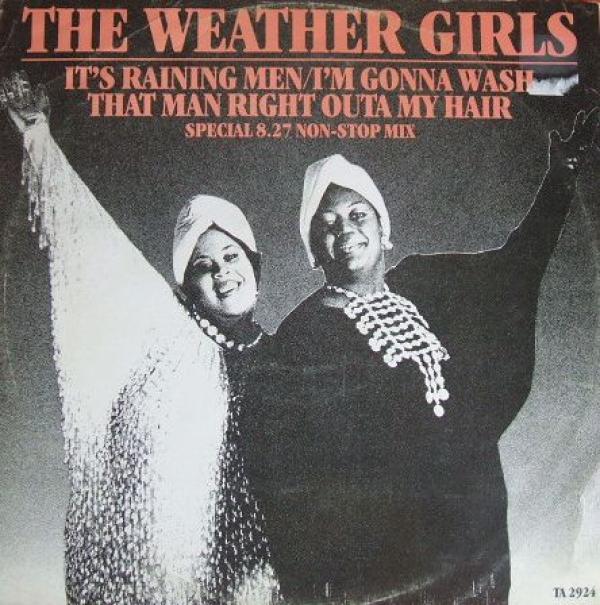 The Weather Girls - It's Raining Men / I'm Gonna Wash That Man Right Outa My Hair (Special Version)