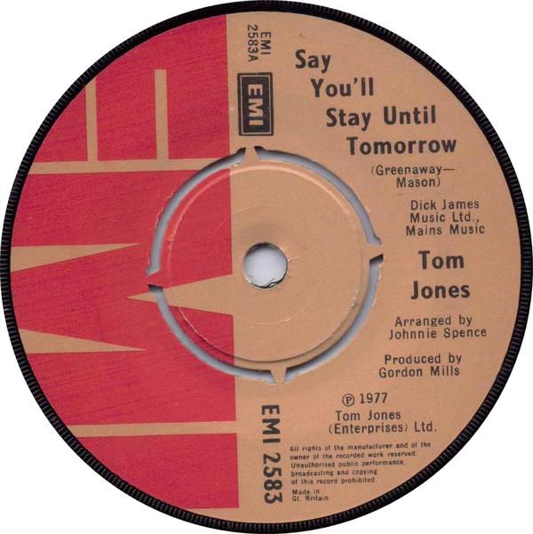 Tom Jones - Say You'll Stay Until Tomorrow