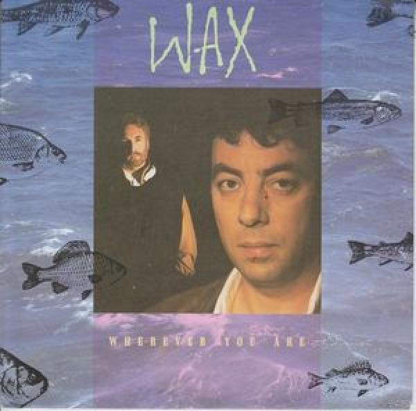 Wax  - Wherever You Are